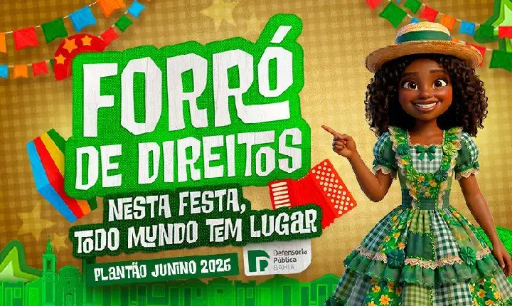 FORRÓ DE DIREITOS: DEFENSORIA DA BAHIA REFORÇA PRESENÇA NOS FESTEJOS JUNINOS COM PLANTÃO EM OITO CIDADES DO INTERIOR