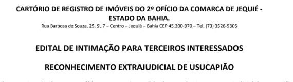 EDITAL DE INTIMAÇÃO PARA TERCEIROS INTERESSADOS RECONHECIMENTO EXTRAJUDICIAL DE USUCAPIÃO