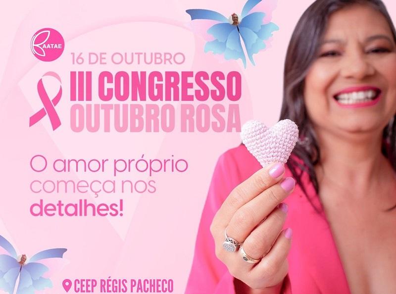 AATAE PROMOVE O III CONGRESSO OUTUBRO ROSA, SEGUNDA-FEIRA, 16.