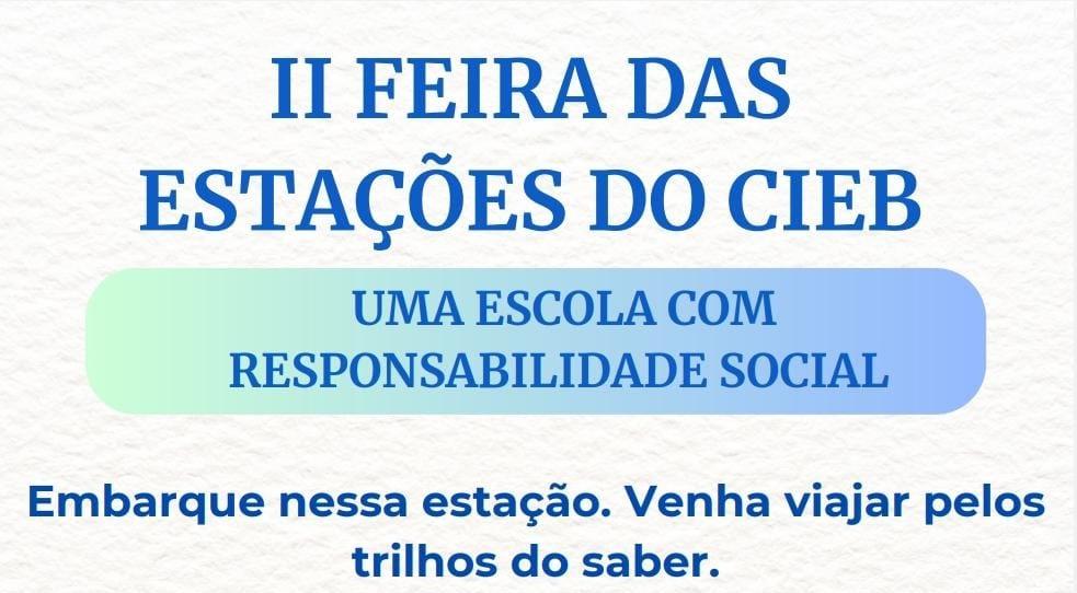 CIEB JEQUIÉ PROMOVE II FEIRA DAS ESTAÇÕES DOS SABERES