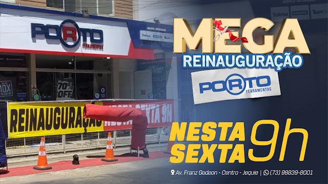 PORTO FERRAMENTAS EM JEQUIÉ REINAUGURA SUA LOJA NESTA SEXTA