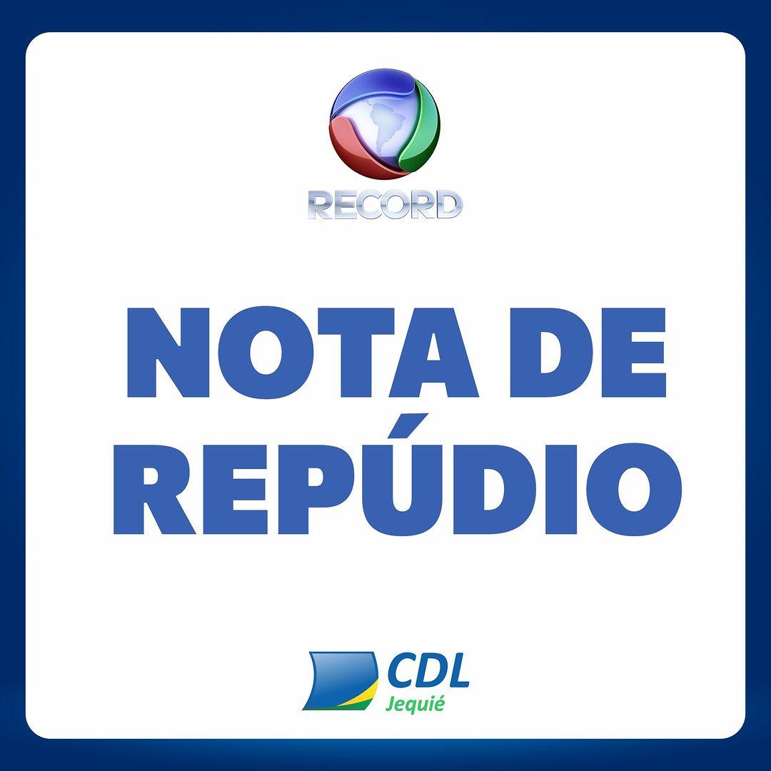 CÂMARA DE DIRIGENTES LOJISTAS DE JEQUIÉ EMITE NOTA DE REPÚDIO CONTRA REPORTAGEM CALUNIOSA DA TV RECORD