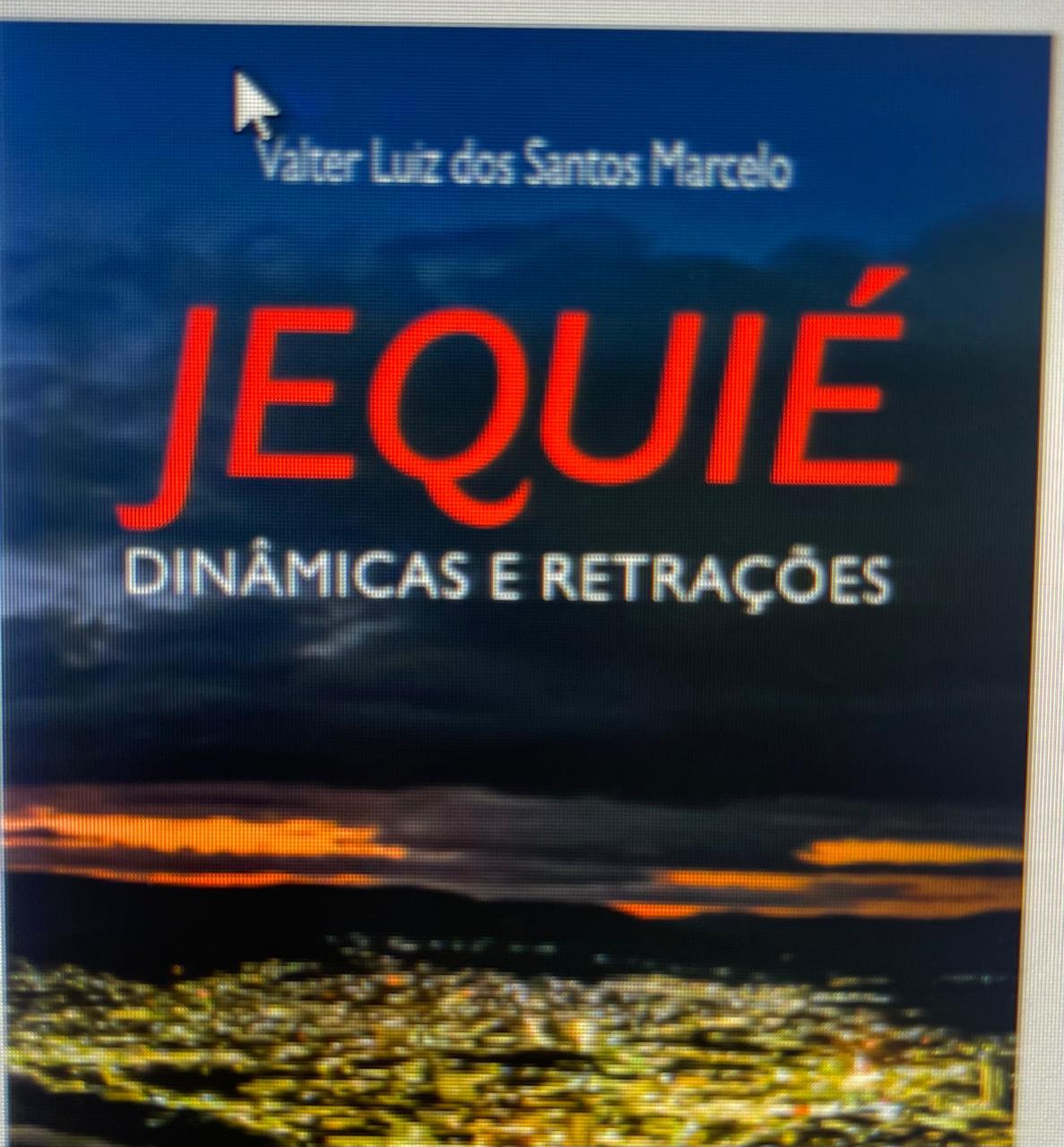 PROFESSOR DA UESB LANÇA LIVRO SOBRE DINÂMICAS E RETRAÇÕES URBANAS DE JEQUIÉ