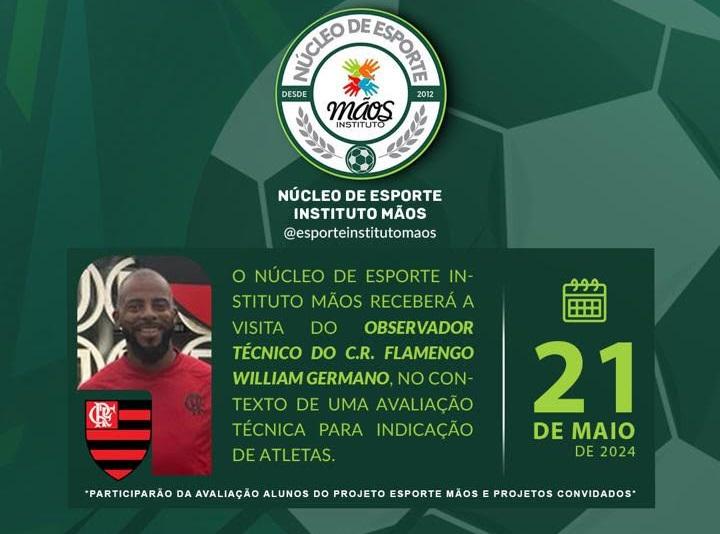 WILLIAM GERMANO OLHEIRO DO FLAMENGO ESTARÁ OBSERVANDO AS PROMESSAS DO NÚCLEO DE ESPORTE DO INSTITUTO MÃOS E CONVIDADOS