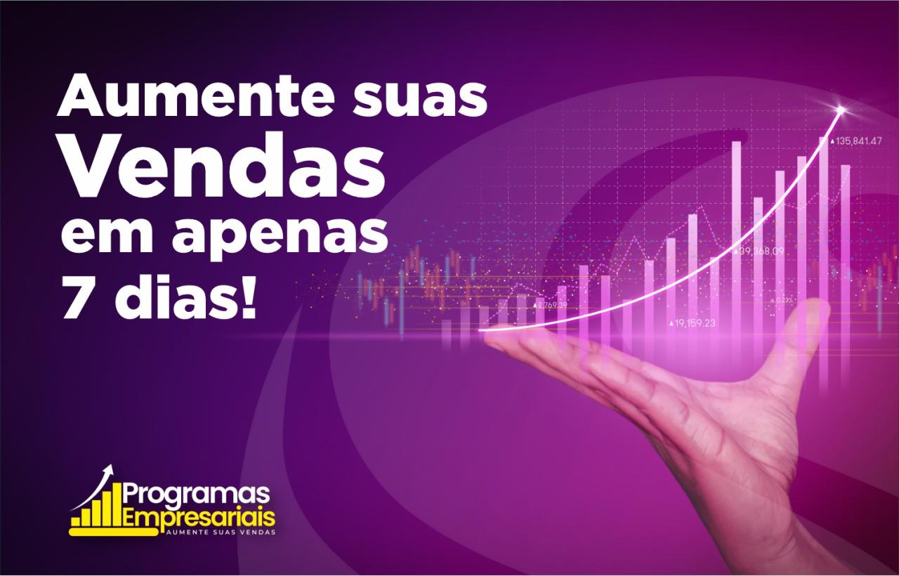 AUMENTE SUAS VENDAS EM APENAS 07 DIAS