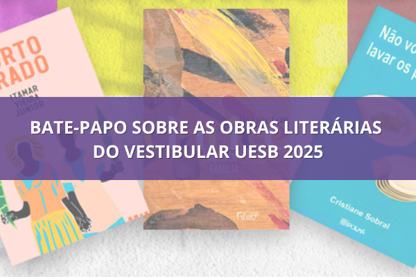 PROJETO DA UESB PROMOVE BATE-PAPO SOBRE OS LIVROS DO VESTIBULAR 2025