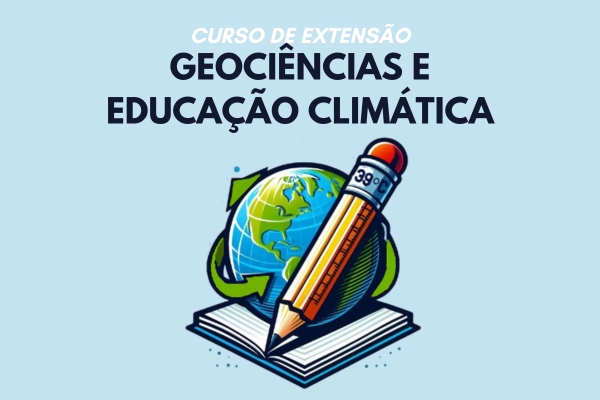 CURSO DE EXTENSÃO DA UESB DEBATE GEOCIÊNCIAS E EDUCAÇÃO CLIMÁTICA