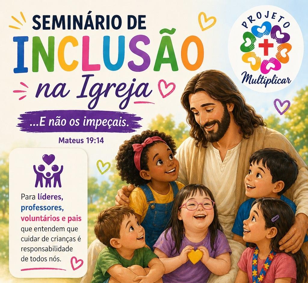 PROJETO MULTIPLICAR PROMOVE SEMINÁRIO SOBRE INCLUSÃO, ACOLHIMENTO INFANTIL E CAPACITAÇÃO EM JEQUIÉ