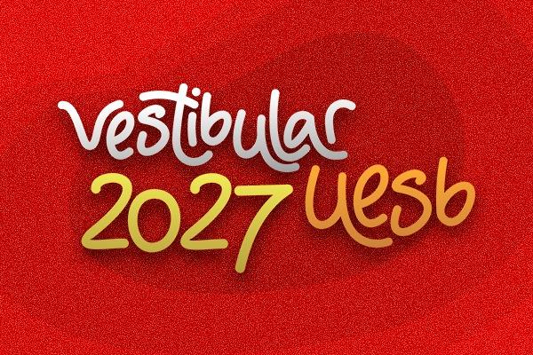 UESB ABRE INSCRIÇÕES E PEDIDOS DE ISENÇÃO DO VESTIBULAR 2027