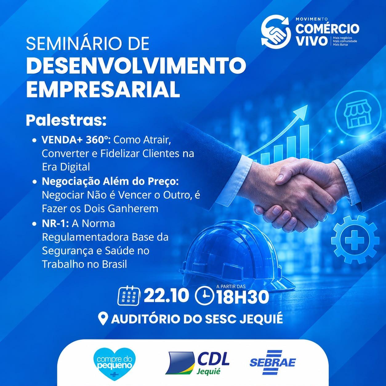 SEMINÁRIO DE DESENVOLVIMENTO EMPRESARIAL SERÁ REALIZADO EM JEQUIÉ NO DIA 22 DE OUTUBRO